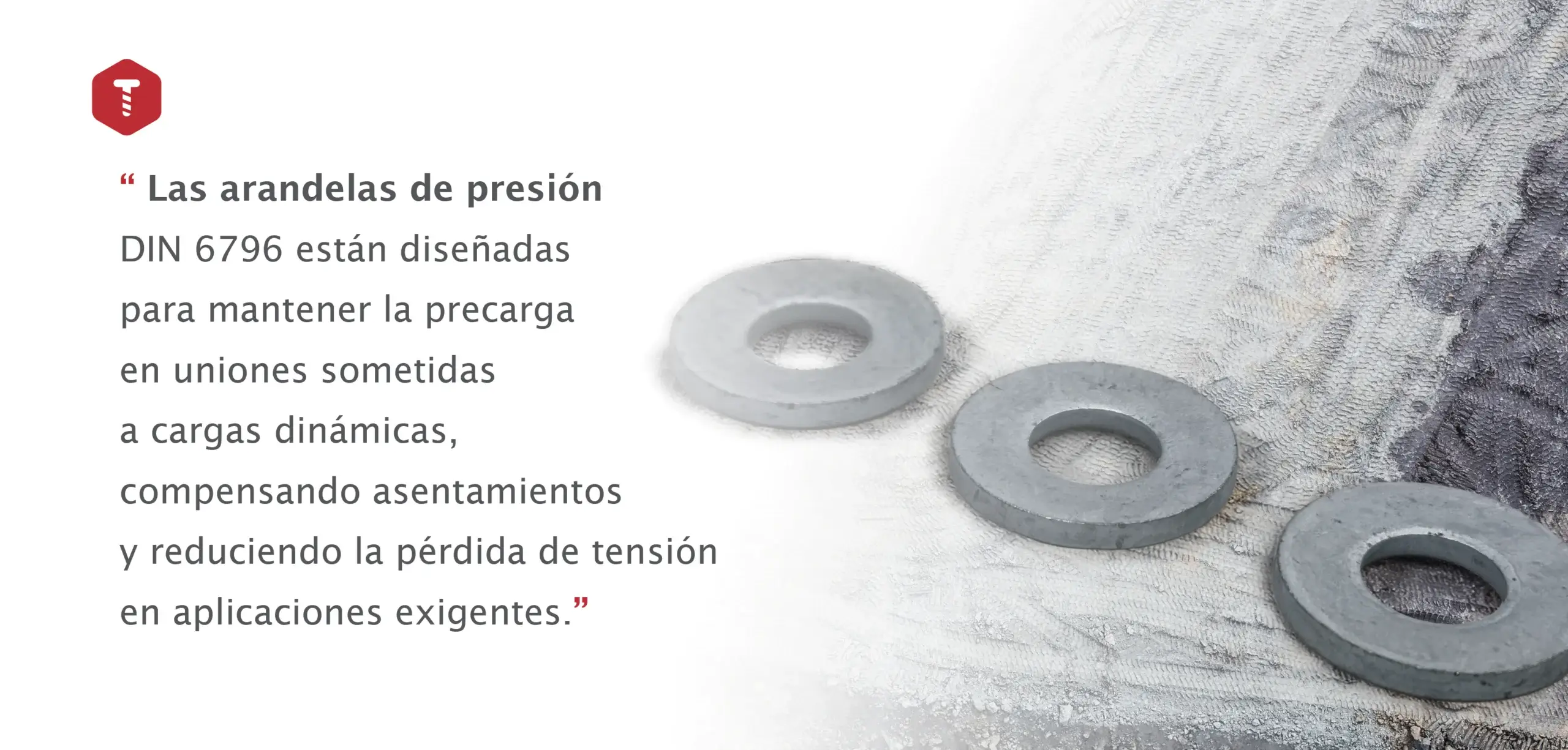 Tipos de arandelas de presión DIN 6796 para mantener precarga en cargas dinámicas